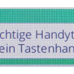 Der richtige Handytarif für mein Tastenhandy 2025